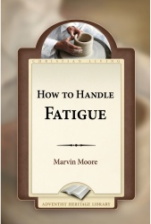 How to Handle Fatigue